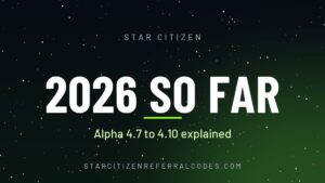Star Citizen in 2026 so far: Alpha 4.7 to 4.10 explained