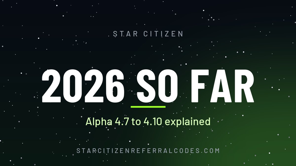 Star Citizen in 2026 so far: Alpha 4.7 to 4.10 explained