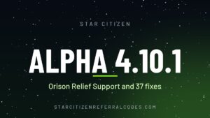 Star Citizen Alpha 4.10.1 patch notes: Orison Relief Support and 37 fixes