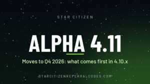 Star Citizen Alpha 4.11 moves to Q4 2026: what comes first in 4.10.x