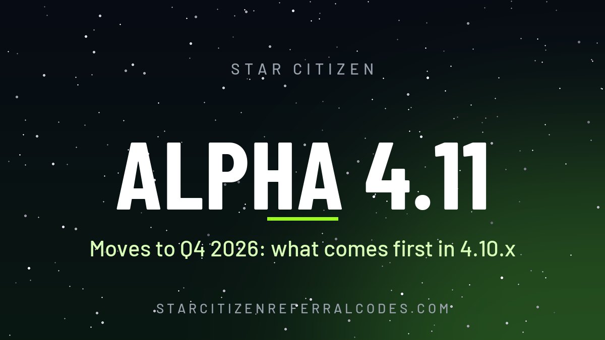 Star Citizen Alpha 4.11 moves to Q4 2026: what comes first in 4.10.x