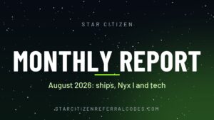 Star Citizen Monthly Report August 2026