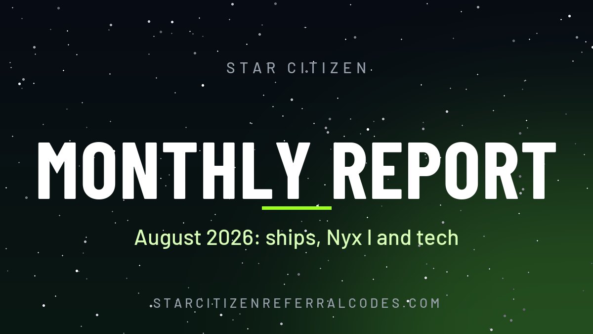Star Citizen Monthly Report August 2026
