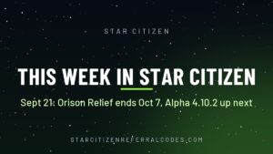 Orison Relief Support ends October 7: this week in Star Citizen