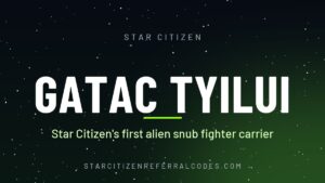 Gatac Tyilui: Star Citizen's first alien snub fighter carrier