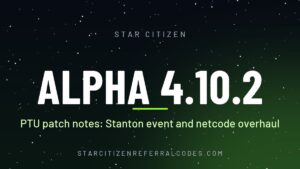 Star Citizen Alpha 4.10.2 PTU patch notes: Stanton event, netcode