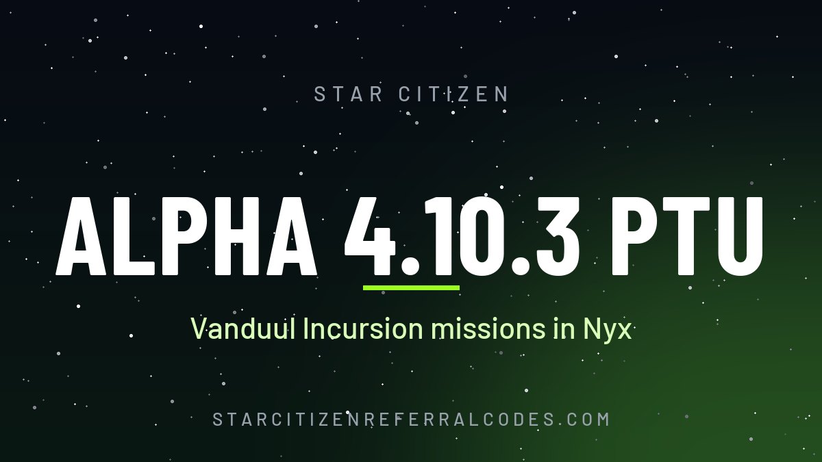 Star Citizen Alpha 4.10.3 PTU: Vanduul Incursion missions in Nyx and the LBCO Skarnov rifle