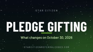 Star Citizen pledge gifting changes on October 30, 2026: gifts flagged at checkout and sent by email code
