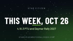 This Week in Star Citizen, October 26, 2026: Alpha 4.10.3 PTU and Daymar Rally 2027